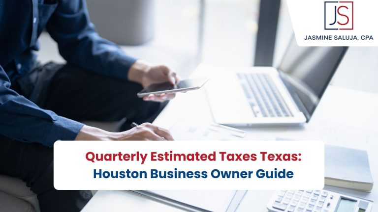 Quarterly Estimated Taxes in Texas: What Every Houston Business Owner Must Pay by June 15